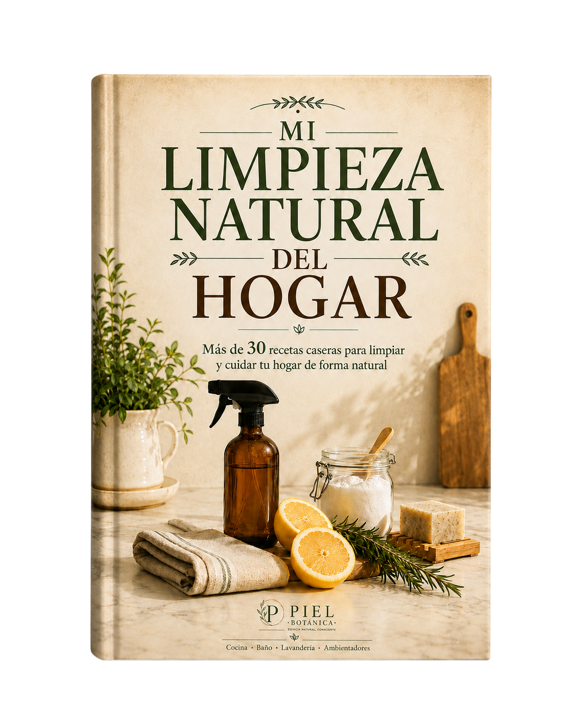 Mi Limpieza Natural del Hogar | Más de 30 Recetas de Limpieza Natural